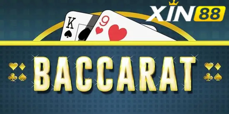 Baccarat xin88 - Tựa game hot mọi thời đại