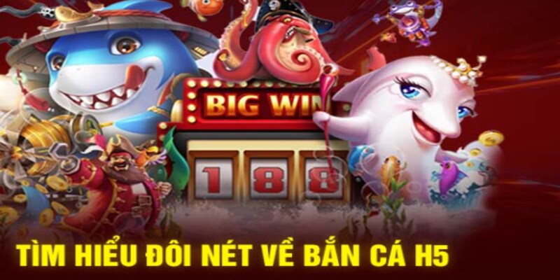 Bắn Cá H5 rất được yêu thích và tham gia nhiều tại Xin88