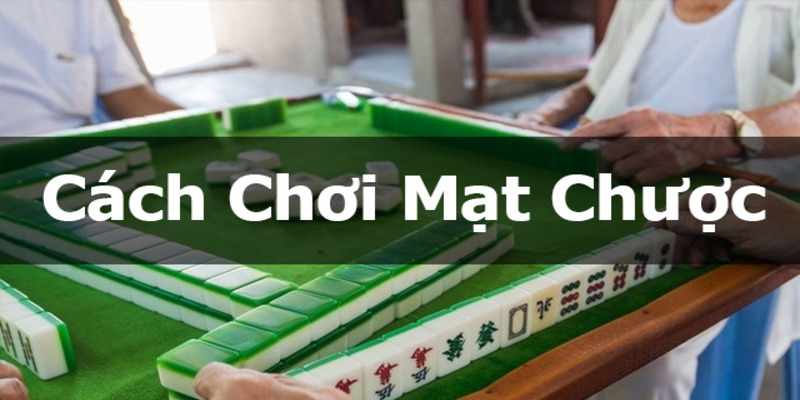 Cách chơi mạt chược xin 88 siêu dễ