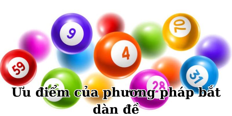 Điểm qua 4 ưu điểm lớn của phương pháp bắt dàn đề