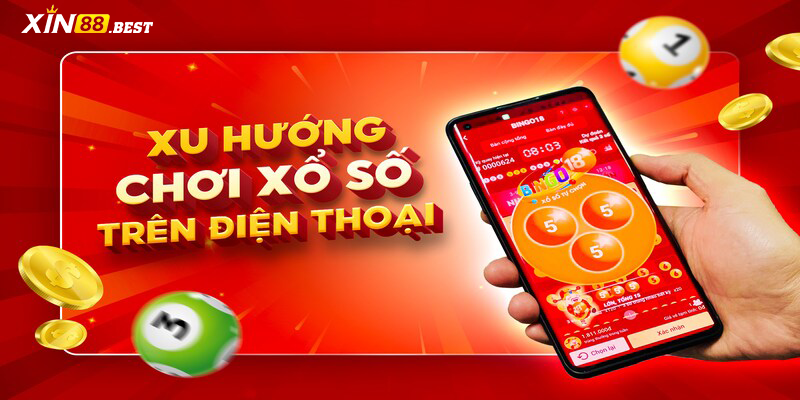 Xu hướng chơi Xin88 xổ số ở điện thoại