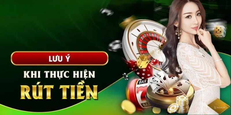 Những chú ý khi hội viên rút tiền xin88