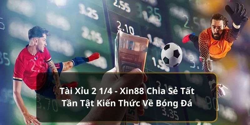 Tài xỉu 2 1/4