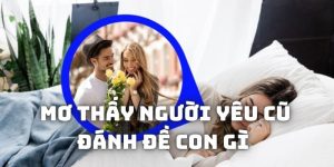 Mơ thấy người yêu cũ - xin88 giải mã giấc mơ